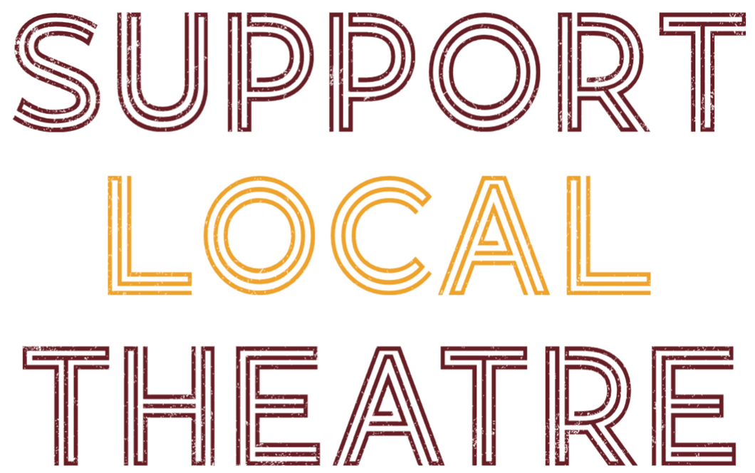 Support local theatre