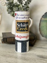 Load image into Gallery viewer, Schitt&#39;s Creek Tumbler cup
